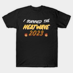 I survived the heatwave 2023 T-Shirt